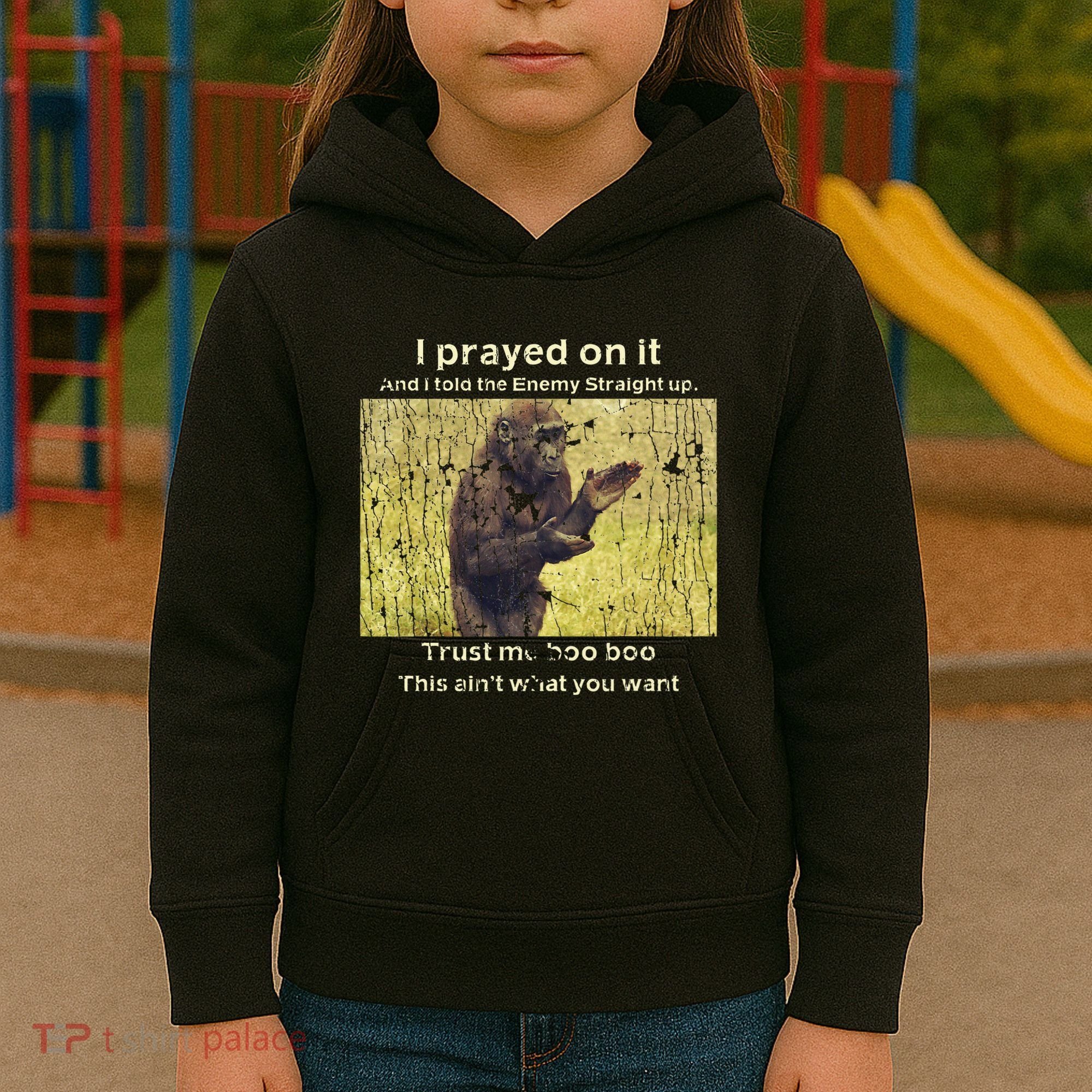 I Prayed On It And I Told The Enemy Straight Up Kids Hoodie