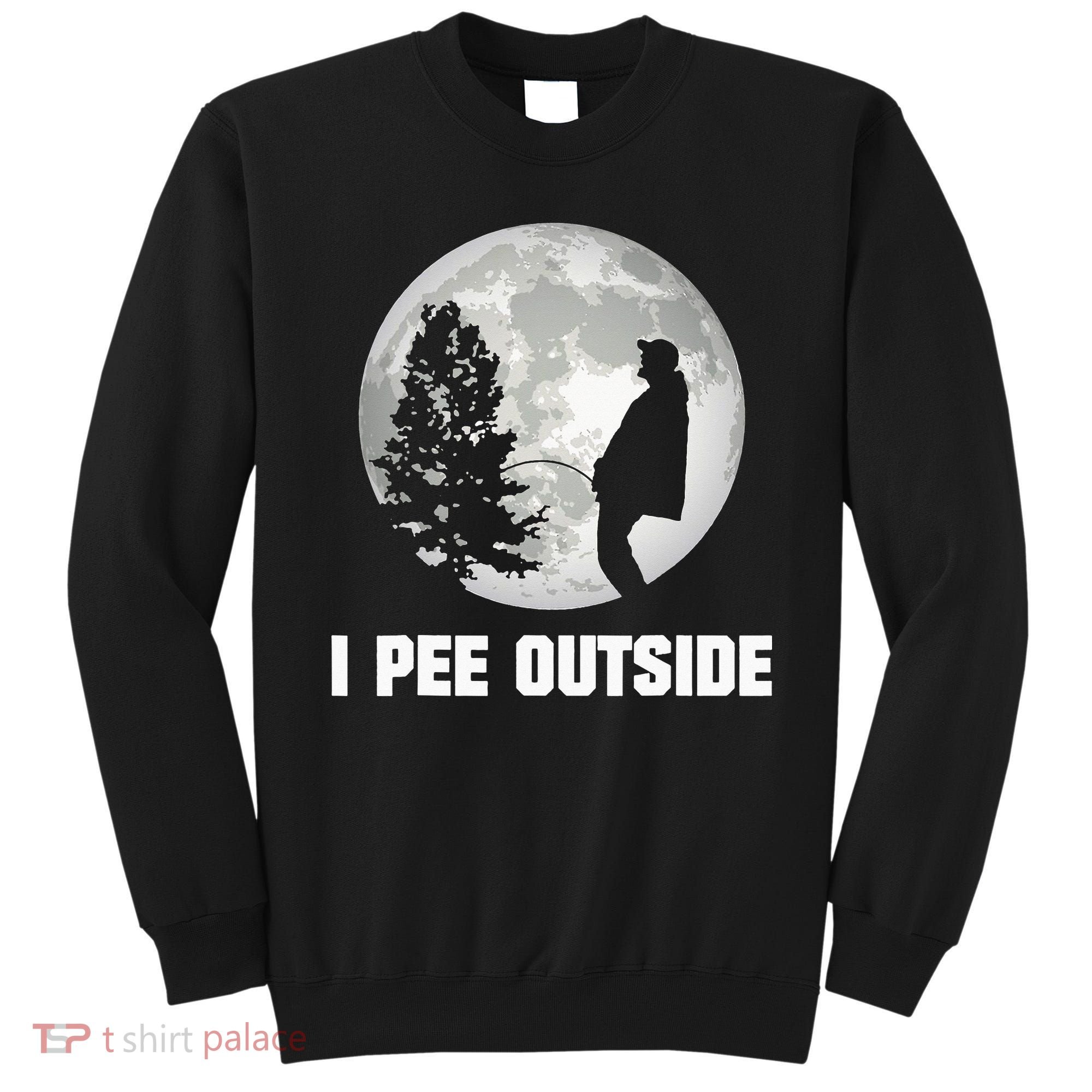 I Pee Outside I Love Peeing Outside Funny Camping Sweatshirt