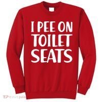 I Pee On Toilet Seats Sweatshirt thumb 0