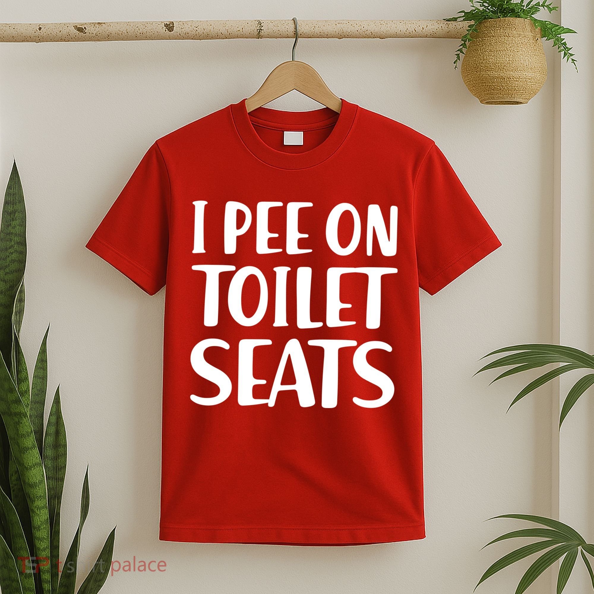 I Pee On Toilet Seats T-Shirt