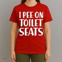 I Pee On Toilet Seats T-Shirt thumb 4