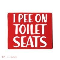 I Pee On Toilet Seats Mousepad thumb 0