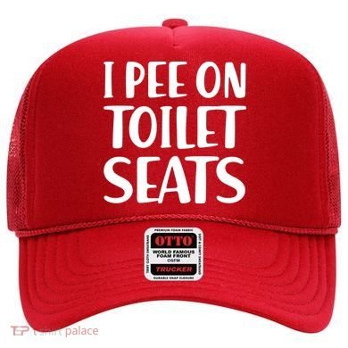 I Pee On Toilet Seats Hat