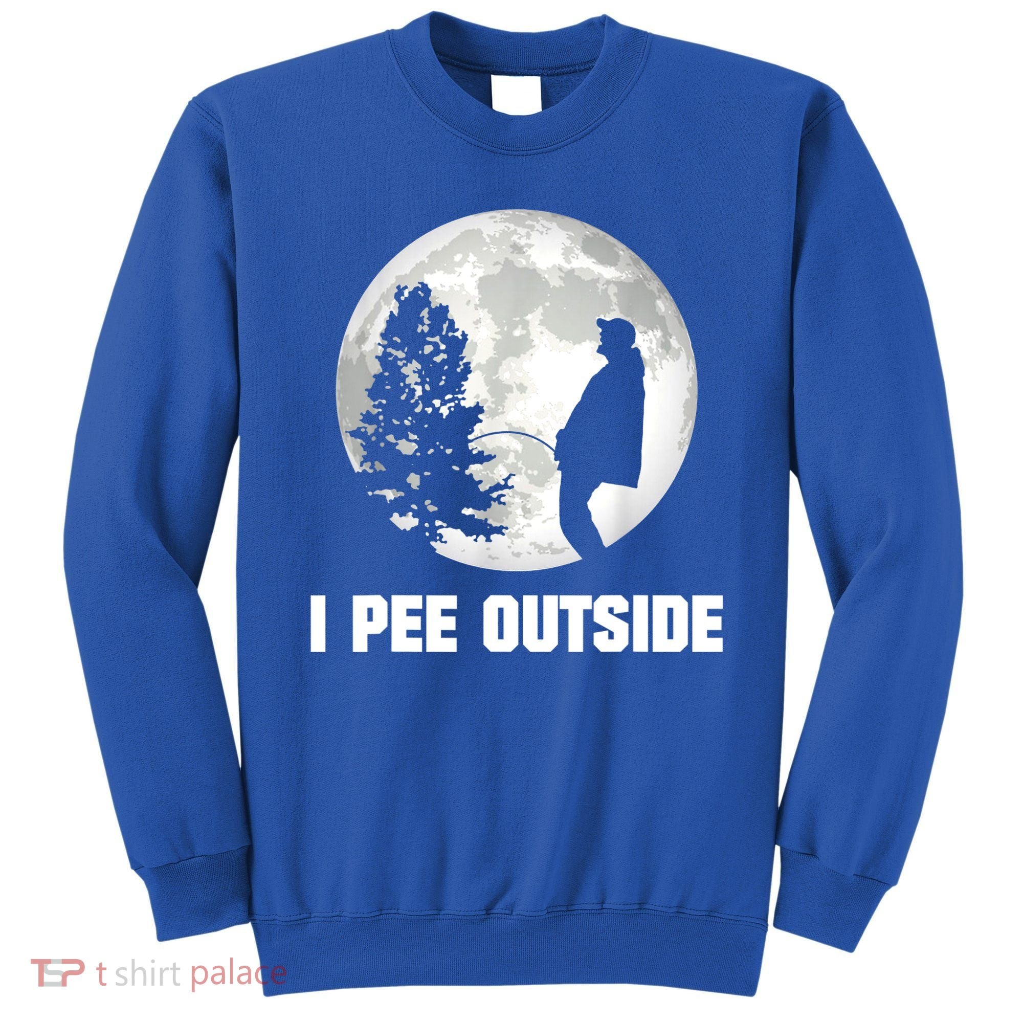I Pee Outside I Love Peeing Outside Funny Camping Sweatshirt