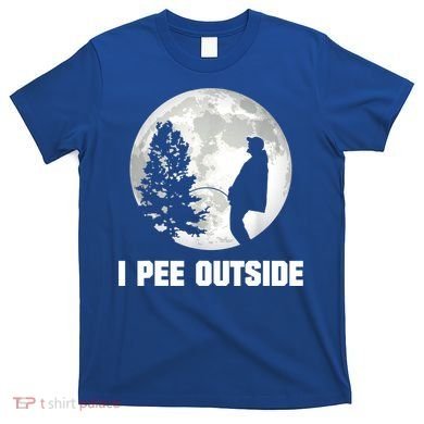 I Pee Outside I Love Peeing Outside Funny Camping T-Shirt