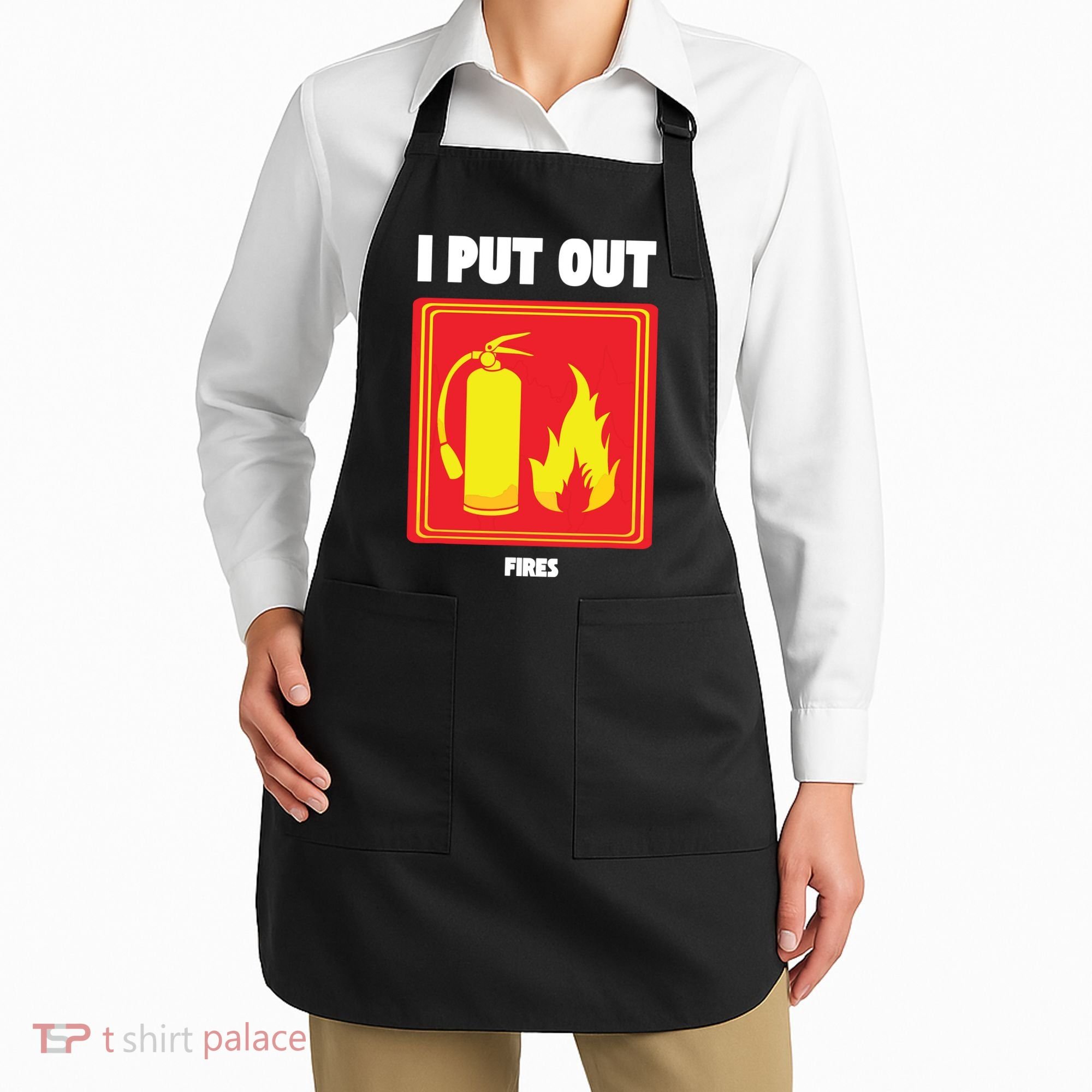 I Put Out Firefighter Fire Extinguisher I Put Out Fires Apron