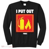 I Put Out Firefighter Fire Extinguisher I Put Out Fires Sweatshirt thumb 0