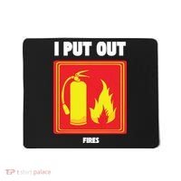 I Put Out Firefighter Fire Extinguisher I Put Out Fires Mousepad thumb 0