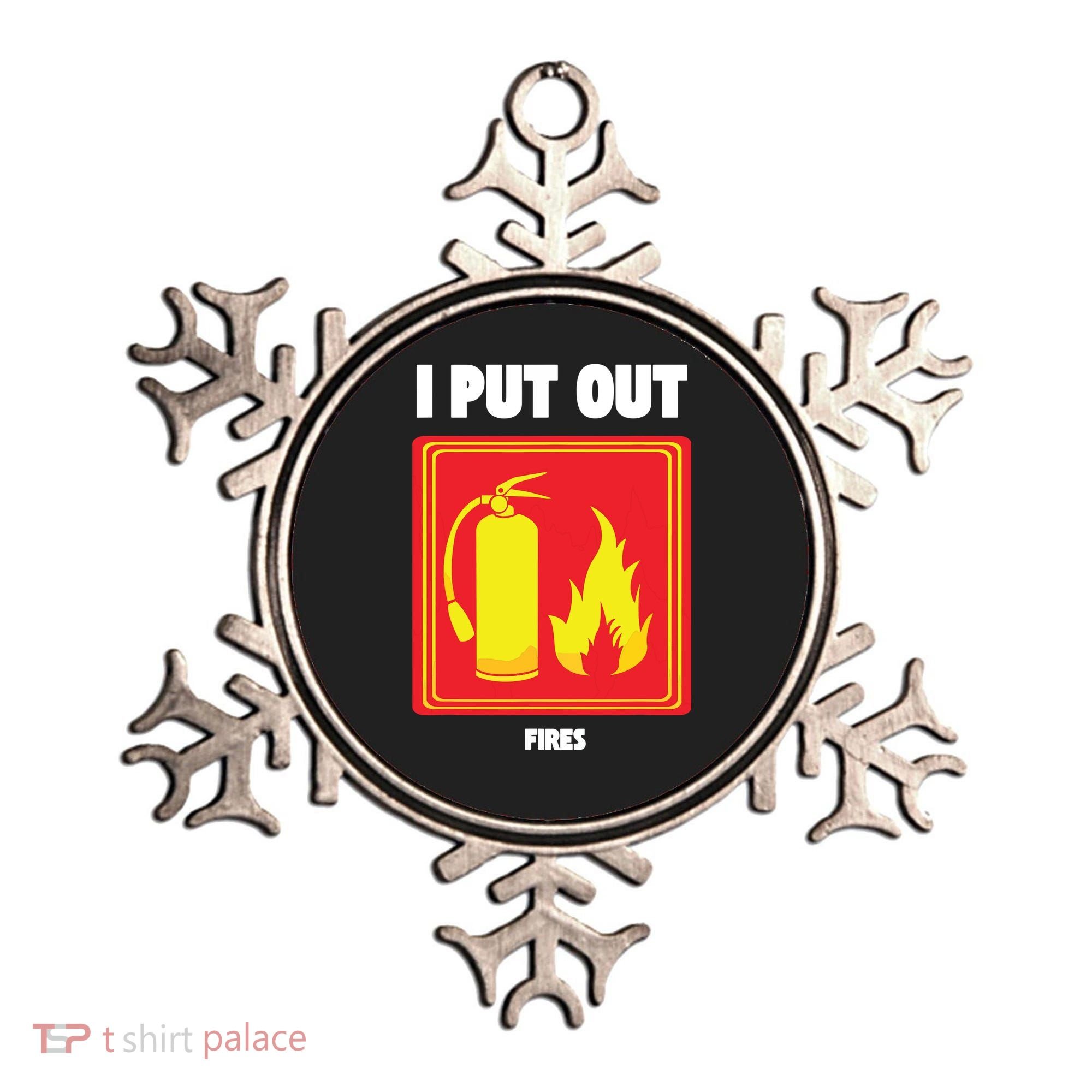 I Put Out Firefighter Fire Extinguisher I Put Out Fires Ornament
