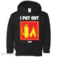 I Put Out Firefighter Fire Extinguisher I Put Out Fires Toddler Hoodie thumb 0