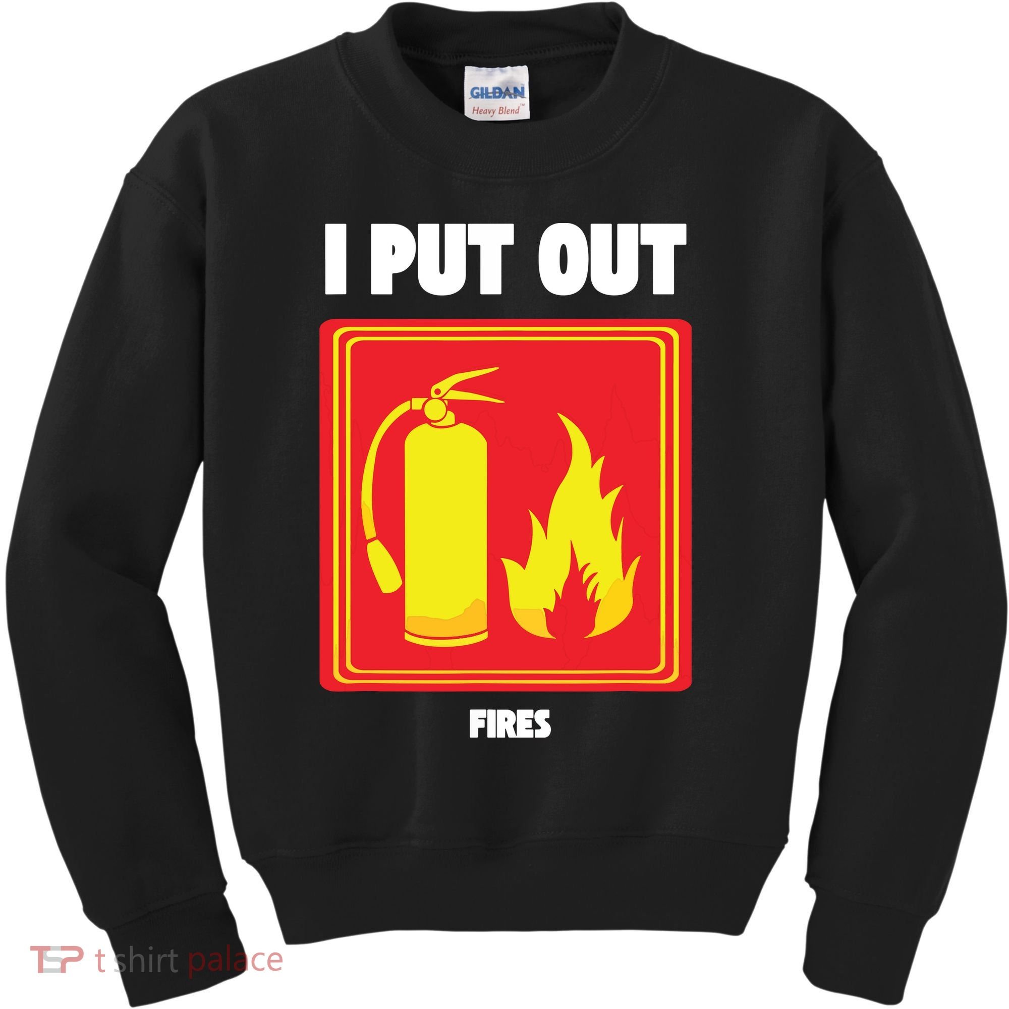 I Put Out Firefighter Fire Extinguisher I Put Out Fires Kids Sweatshirt