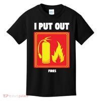 I Put Out Firefighter Fire Extinguisher I Put Out Fires Kids T-Shirt thumb 0