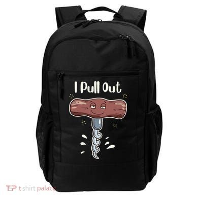 I Pull Out Wine Drinks Funny Corkscrew Meme Gift Backpack