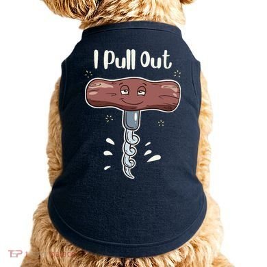 I Pull Out Wine Drinks Funny Corkscrew Meme Gift Doggie Tank
