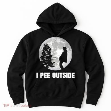 I Pee Outside I Love Peeing Outside Funny Camping Hoodie