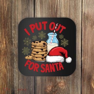 I Put Out For Santa Coaster