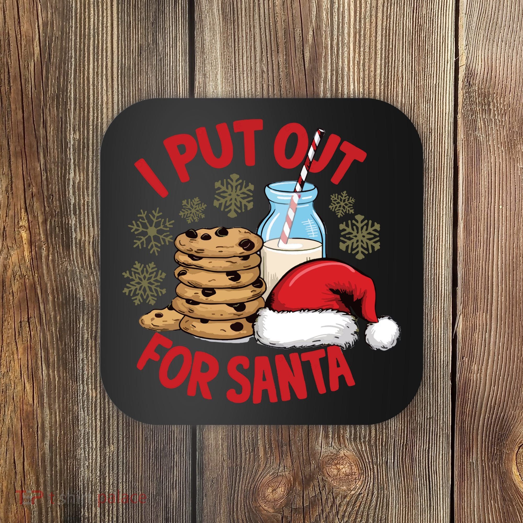 I Put Out For Santa Coaster