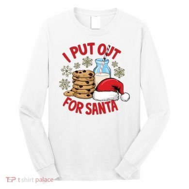 I Put Out For Santa Long Sleeve Shirt