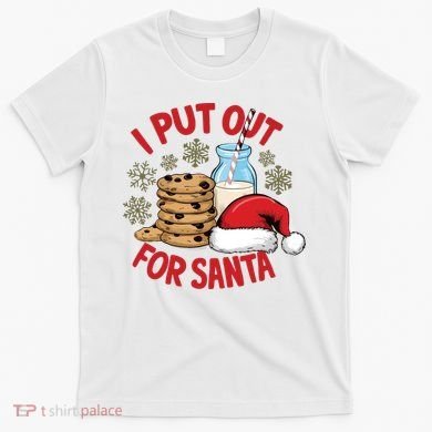 I Put Out For Santa T-Shirt