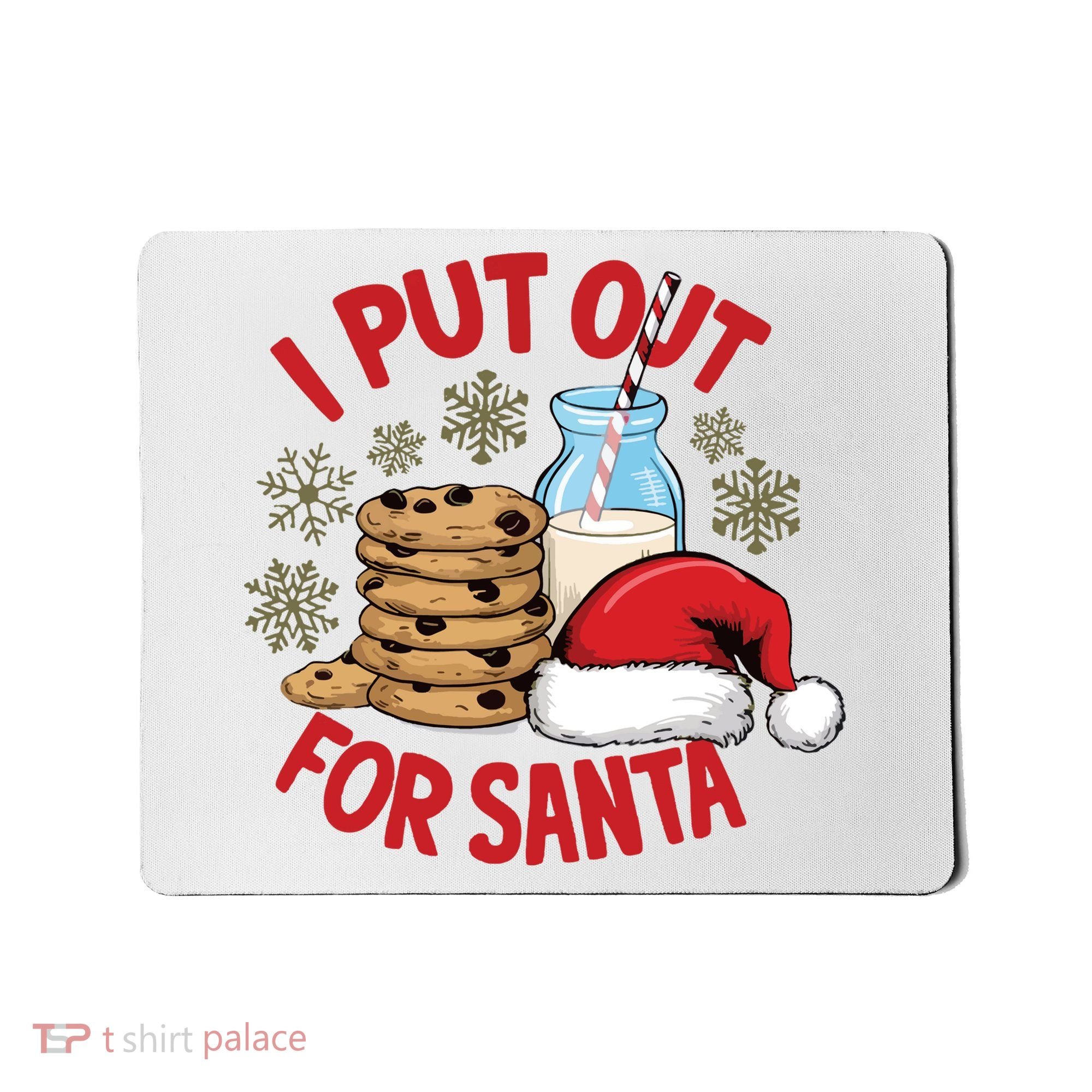 I Put Out For Santa Mousepad