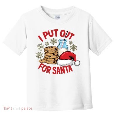 I Put Out For Santa Toddler T-Shirt