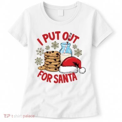 I Put Out For Santa Women's T-Shirt