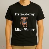 IM Proud Of My Little Weiner Funny Dachshund Dog Lover T-Shirt thumb 3