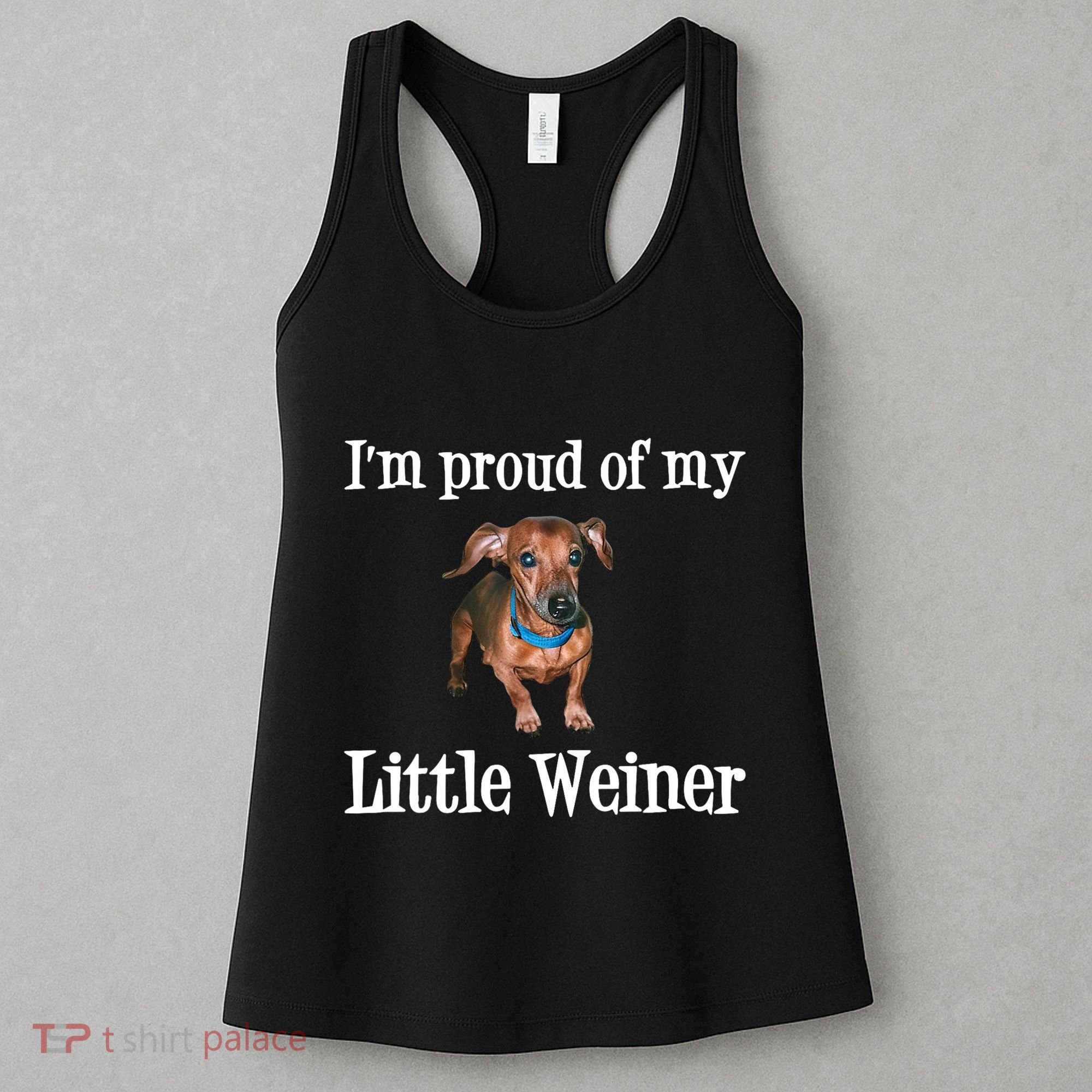 IM Proud Of My Little Weiner Funny Dachshund Dog Lover Women's Tank Top