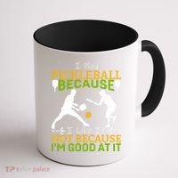 I Play Pickleball Because I Like It Not I'm Good At It Coffee Mug thumb 1