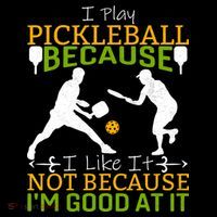 I Play Pickleball Because I Like It Not I'm Good At It Coffee Mug thumb 5