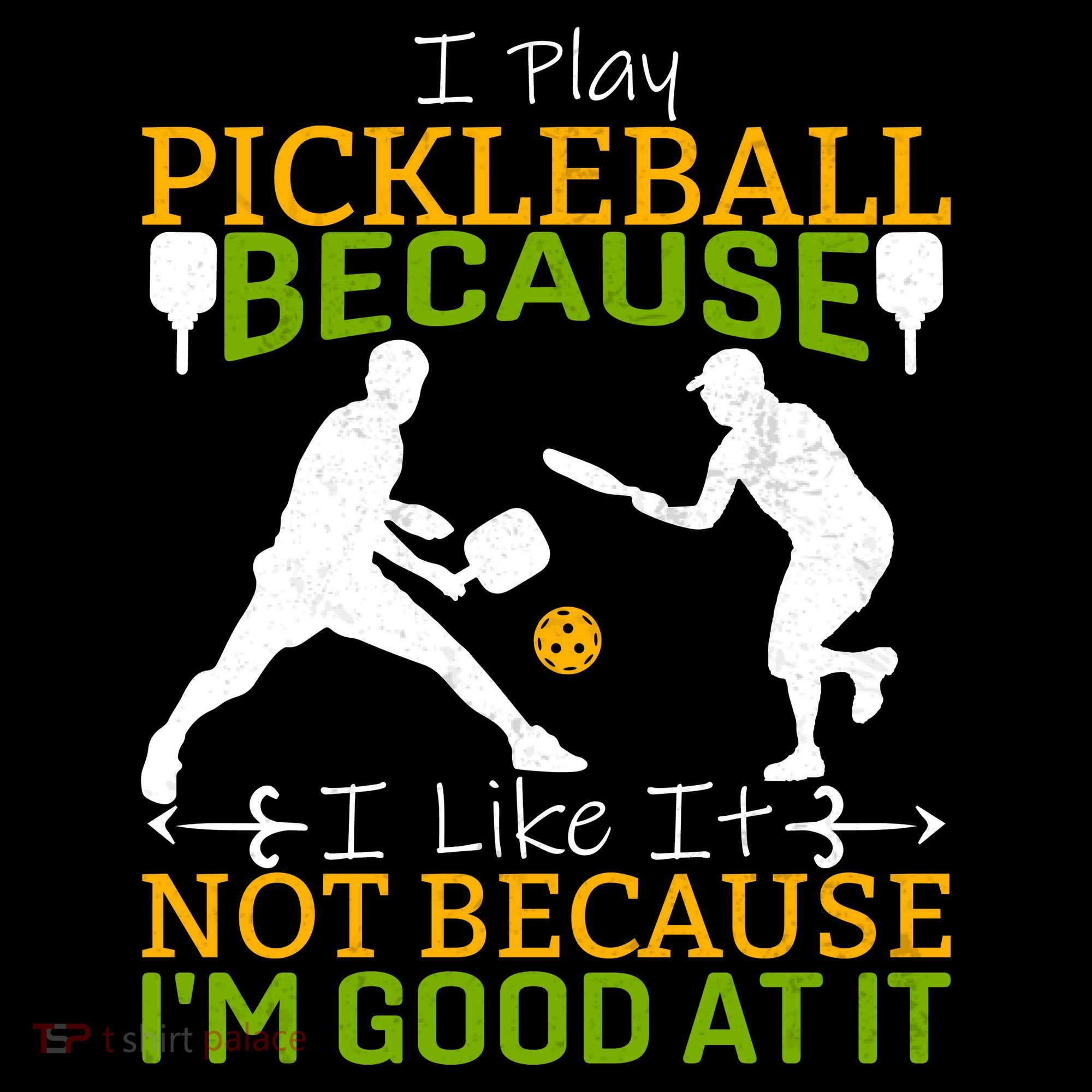 I Play Pickleball Because I Like It Not I'm Good At It Women's Hoodie