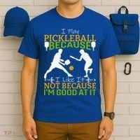 I Play Pickleball Because I Like It Not I'm Good At It T-Shirt thumb 6