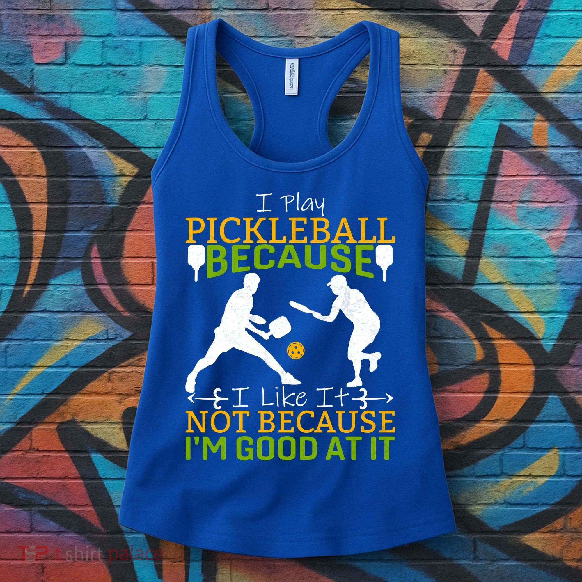 I Play Pickleball Because I Like It Not I'm Good At It Women's Tank Top