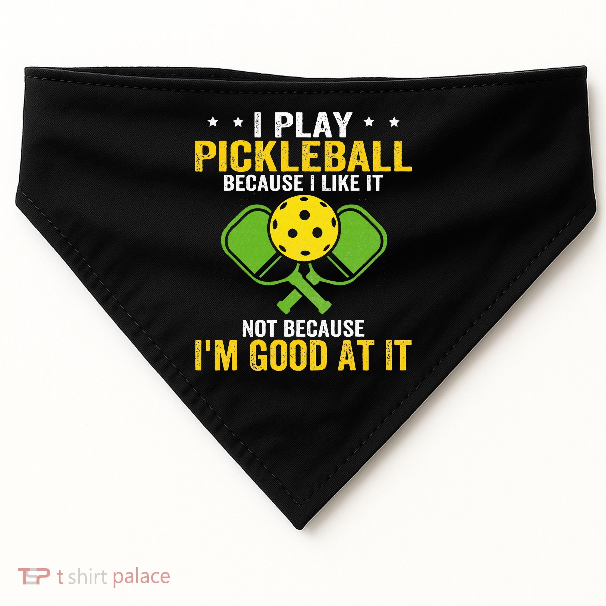 I Play Pickleball Because I Like It Not IM Good At It USA-Made Doggie Bandana