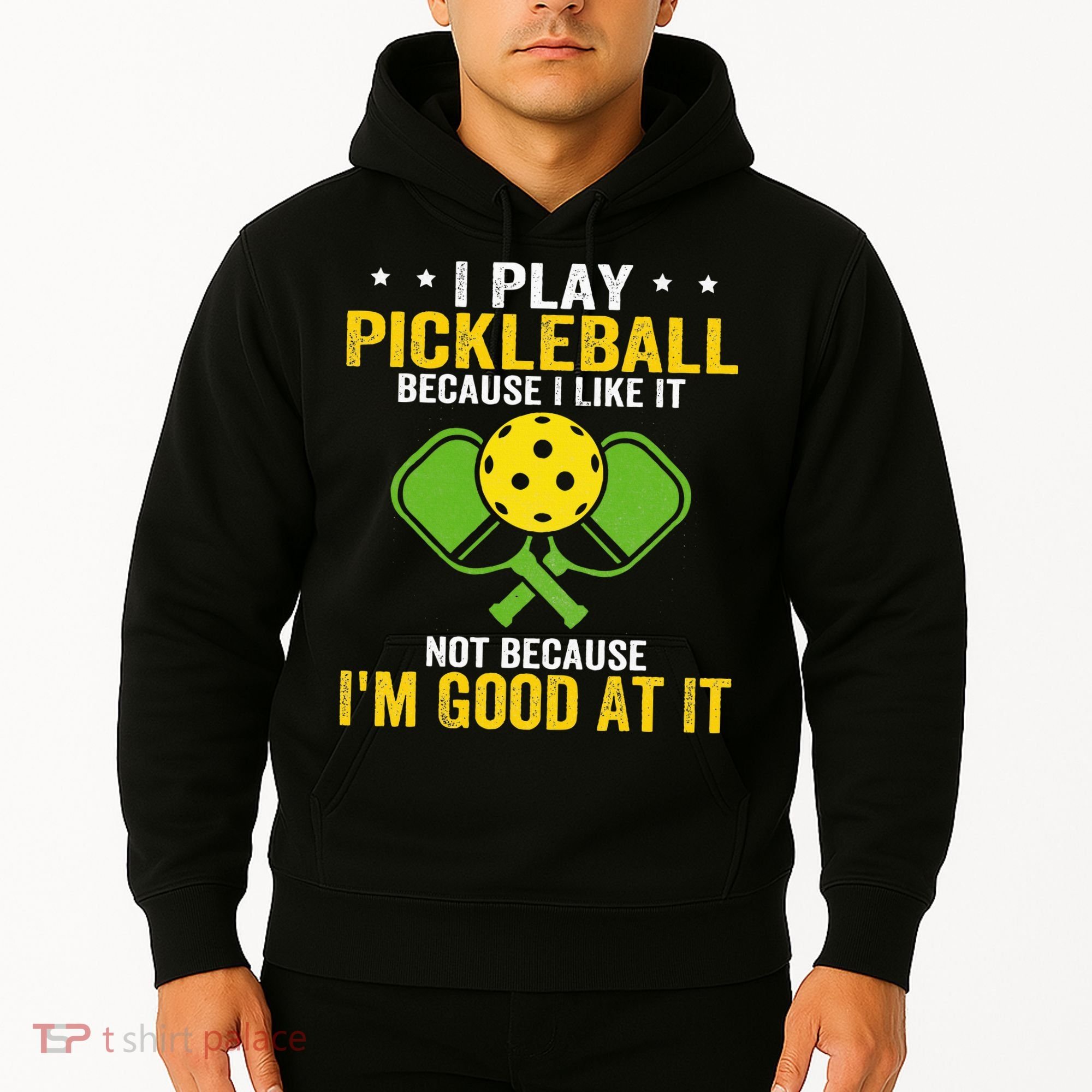 I Play Pickleball Because I Like It Not IM Good At It Hoodie