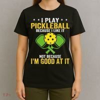 I Play Pickleball Because I Like It Not IM Good At It T-Shirt thumb 4