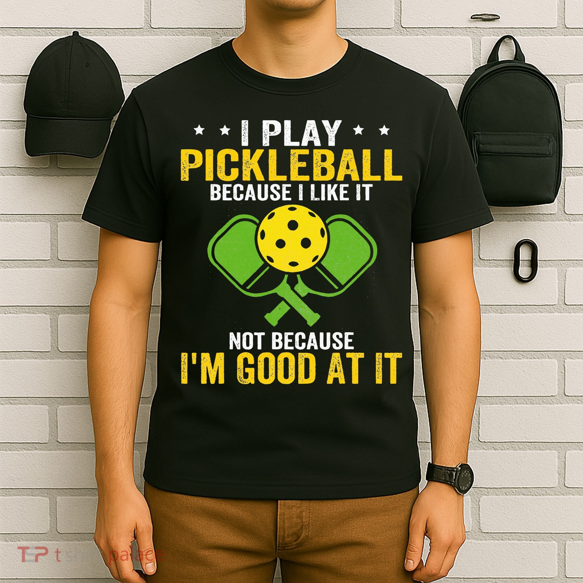 I Play Pickleball Because I Like It Not IM Good At It T-Shirt