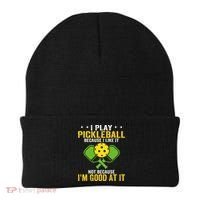 I Play Pickleball Because I Like It Not IM Good At It Beanie thumb 0
