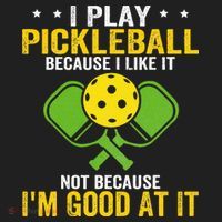 I Play Pickleball Because I Like It Not IM Good At It Hat thumb 2
