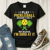 I Play Pickleball Because I Like It Not IM Good At It Women's T-Shirt thumb 3