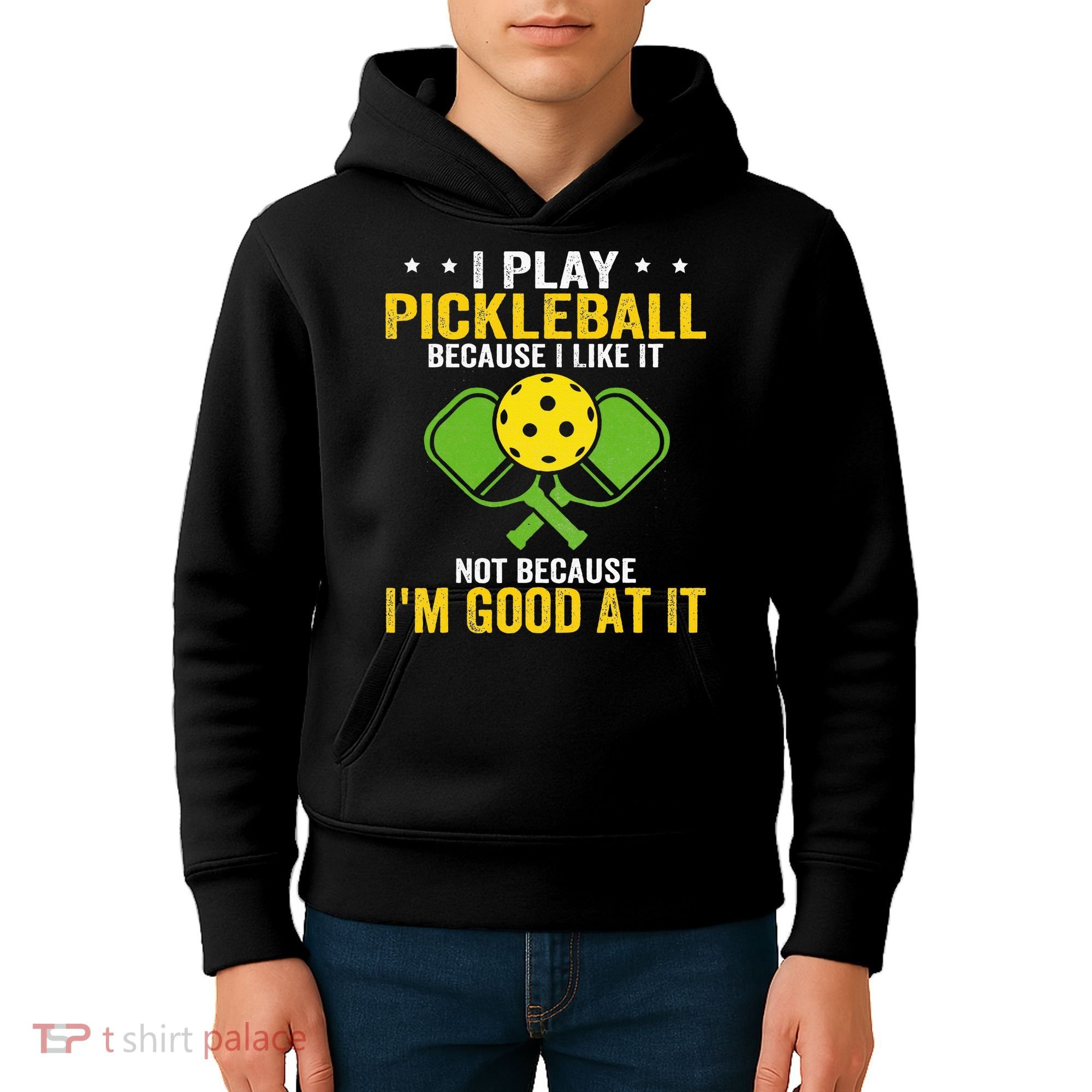 I Play Pickleball Because I Like It Not IM Good At It Kids Hoodie