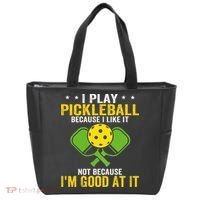 I Play Pickleball Because I Like It Not IM Good At It Tote Bag thumb 0
