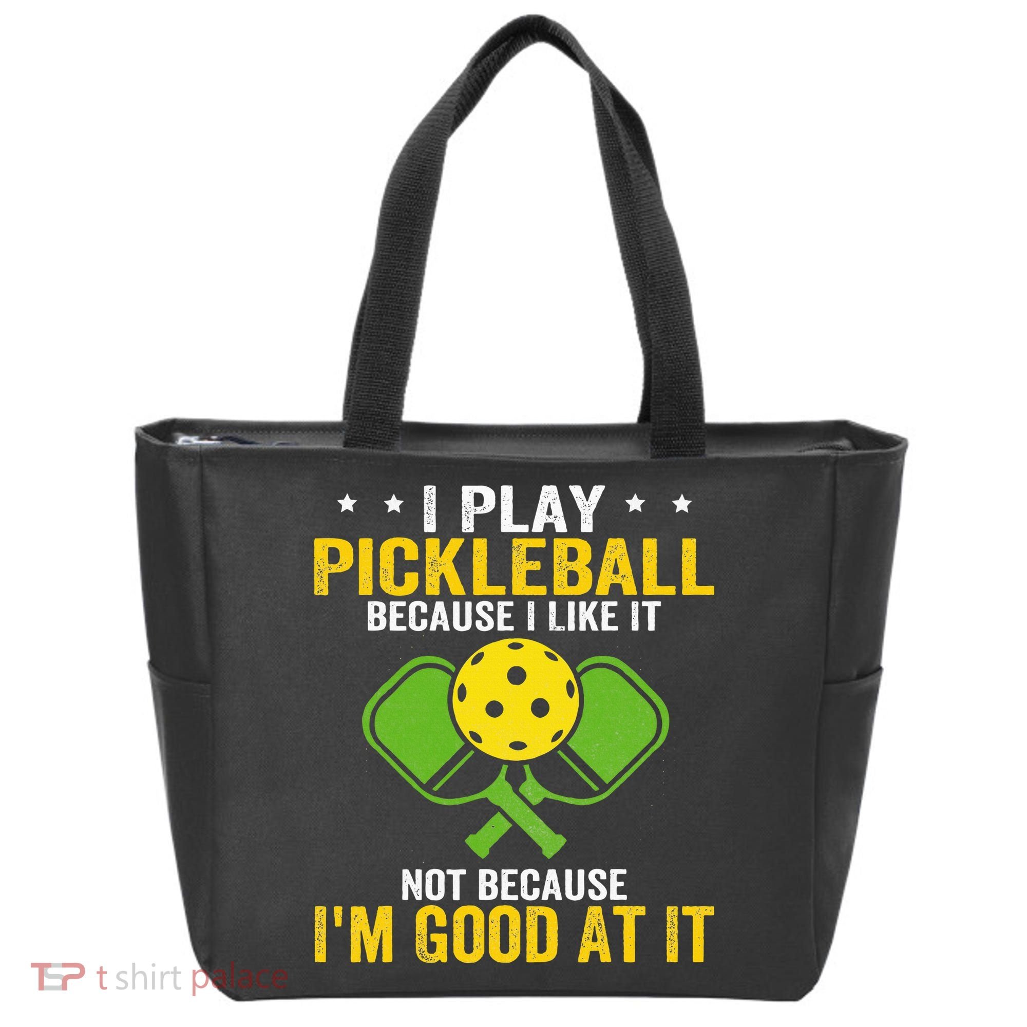 I Play Pickleball Because I Like It Not IM Good At It Tote Bag