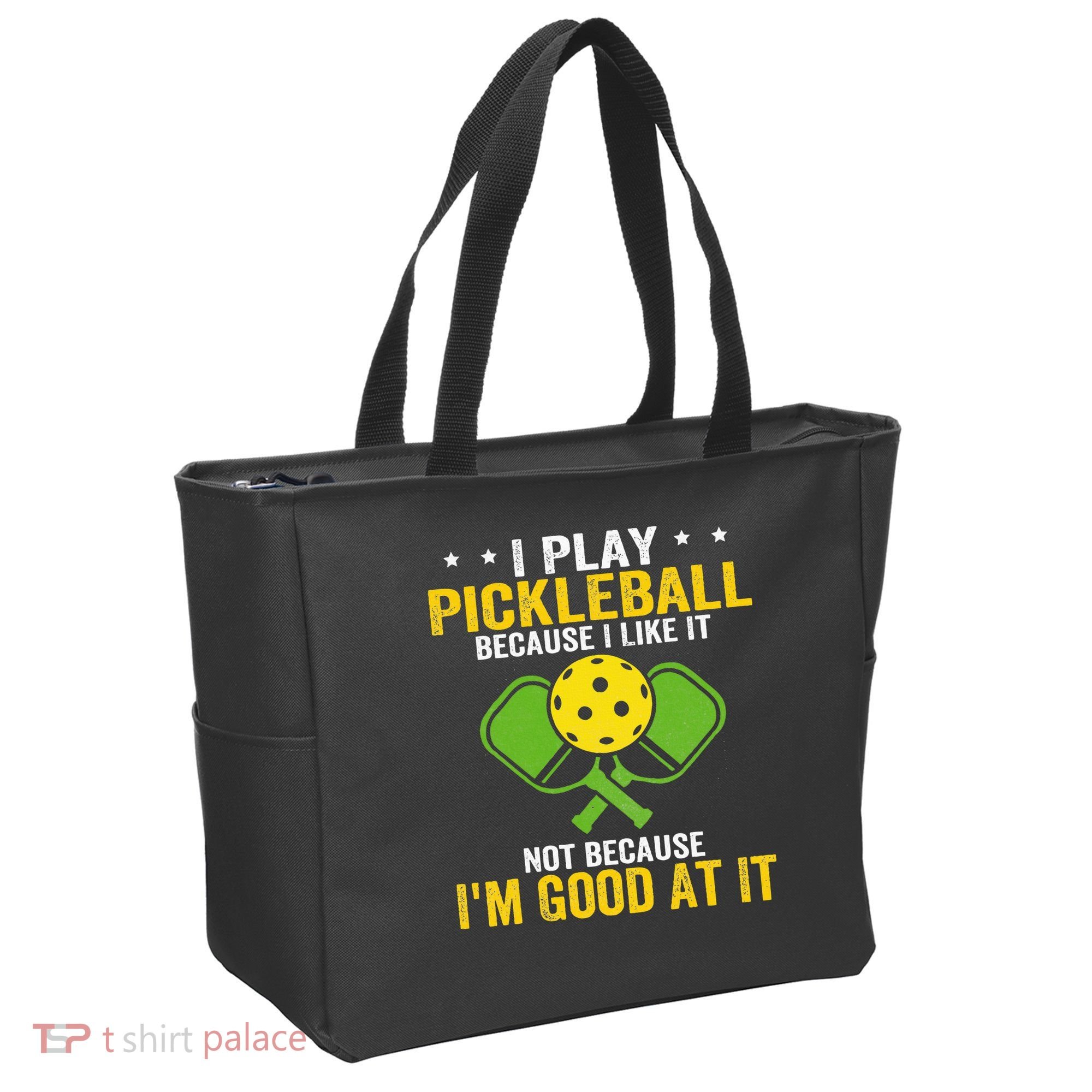 I Play Pickleball Because I Like It Not IM Good At It Tote Bag