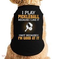 I Play Pickleball Because I Like It Not I'm Good At It Gift Player Doggie Tank thumb 0