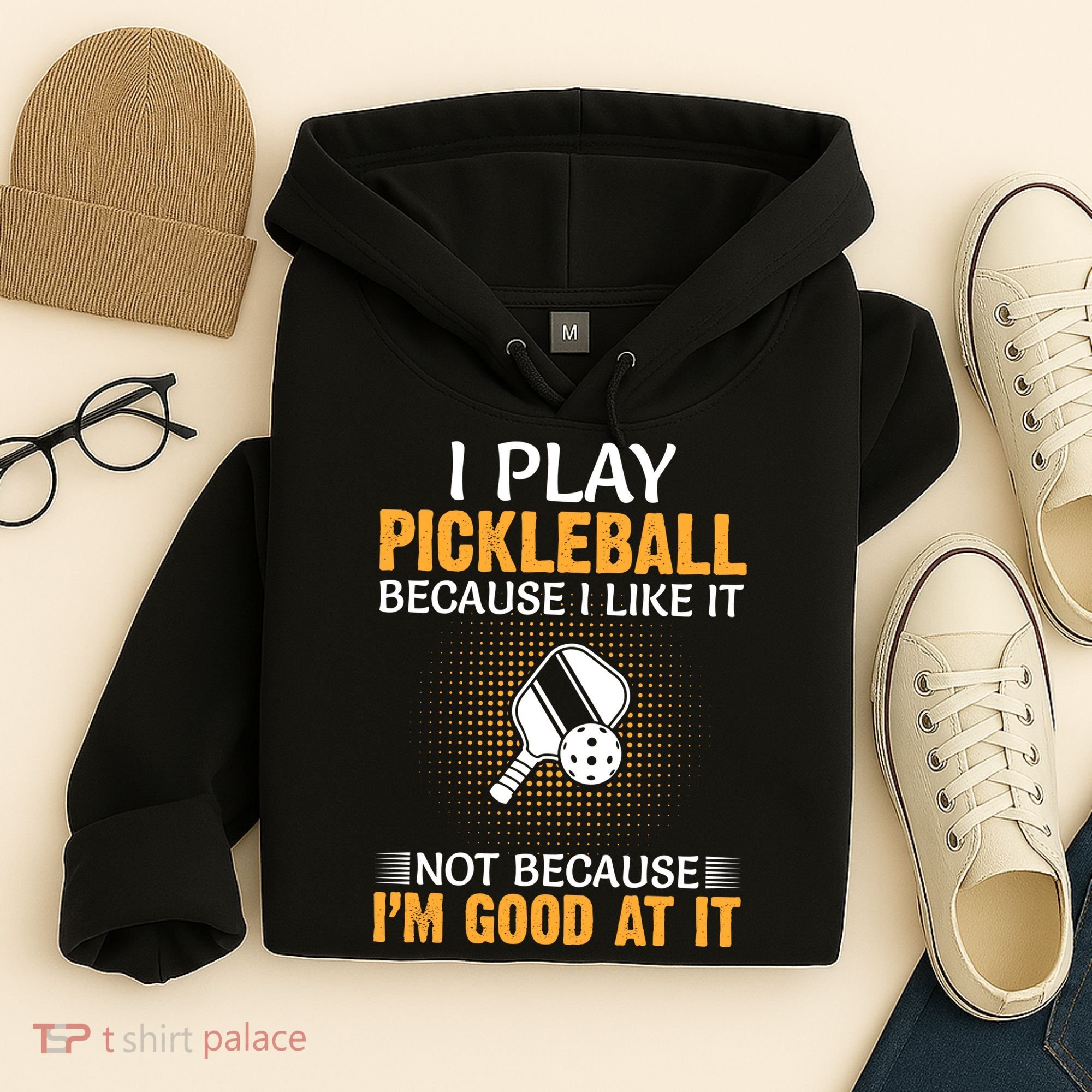 I Play Pickleball Because I Like It Not I'm Good At It Gift Player Hoodie
