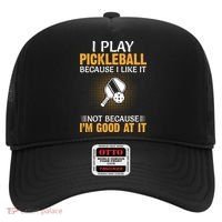 I Play Pickleball Because I Like It Not I'm Good At It Gift Player Hat thumb 0