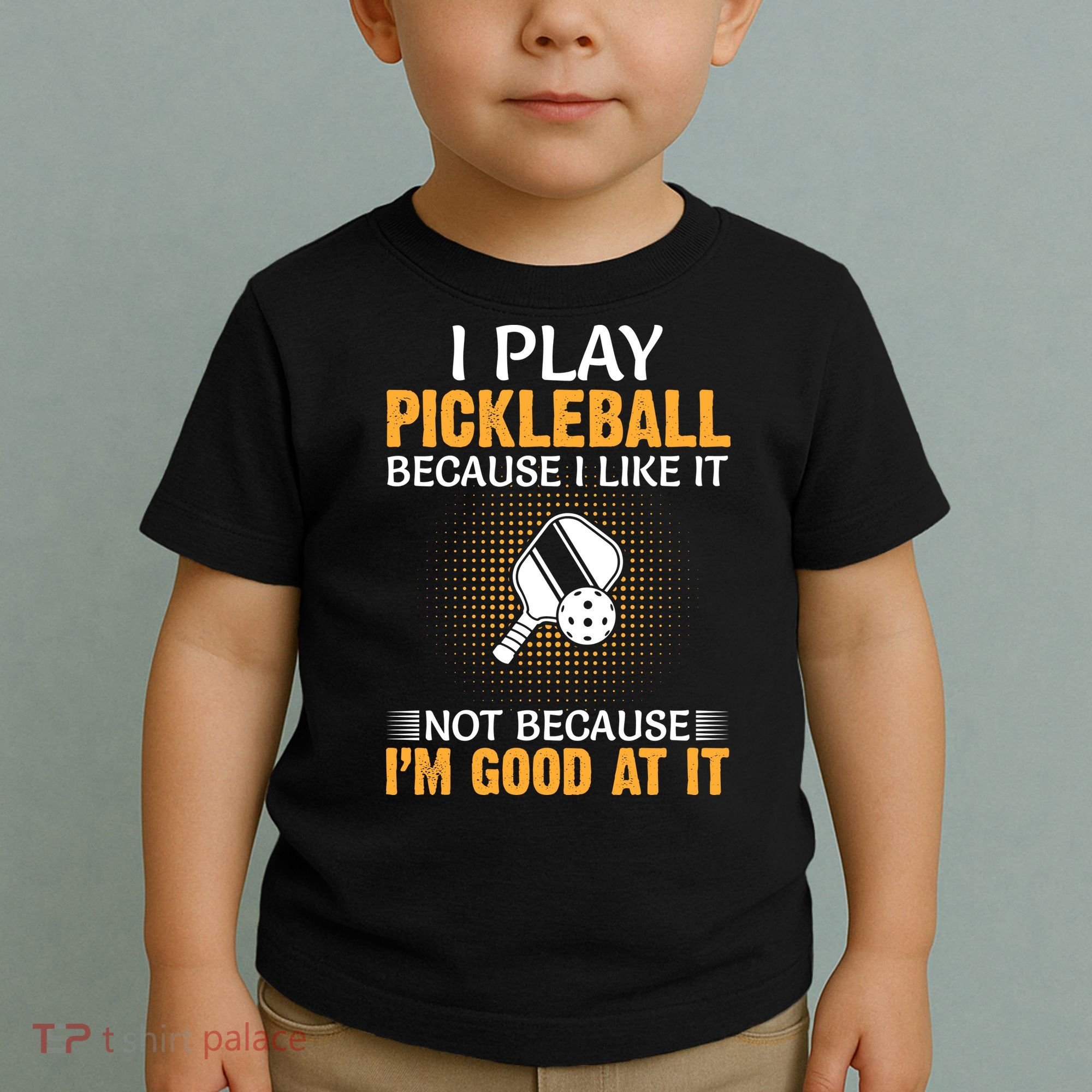 I Play Pickleball Because I Like It Not I'm Good At It Gift Player Toddler T-Shirt