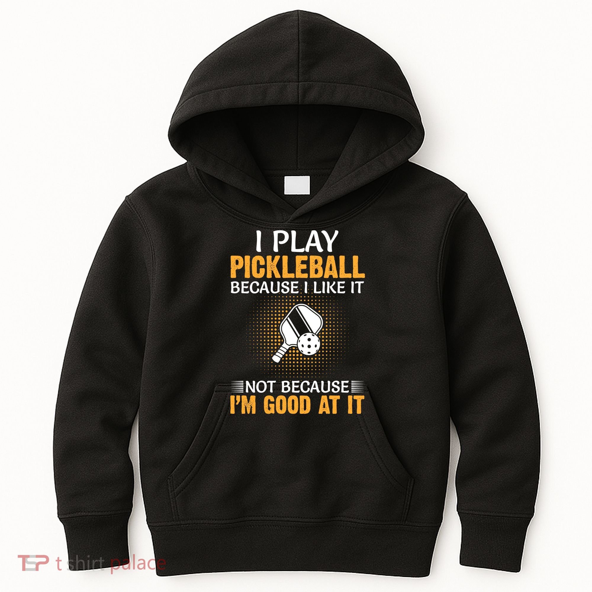 I Play Pickleball Because I Like It Not I'm Good At It Gift Player Kids Hoodie