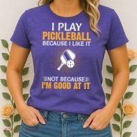 I Play Pickleball Because I Like It Not I'm Good At It Gift Player Women's T-Shirt thumb 2